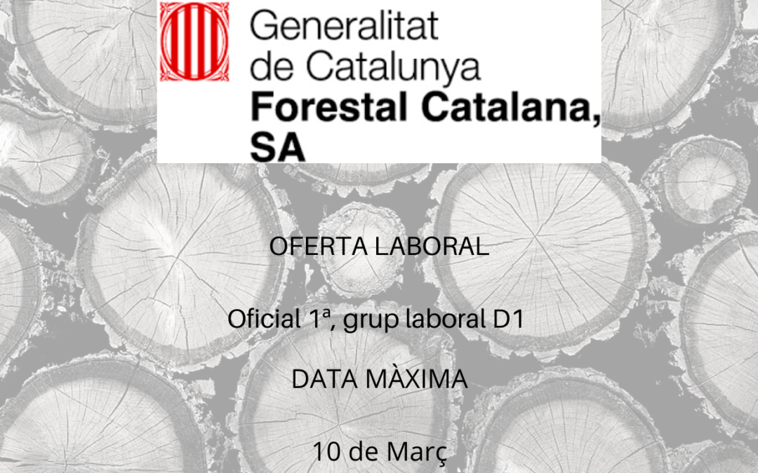 OFERTA LABORAL – Forestal Catalana S.A